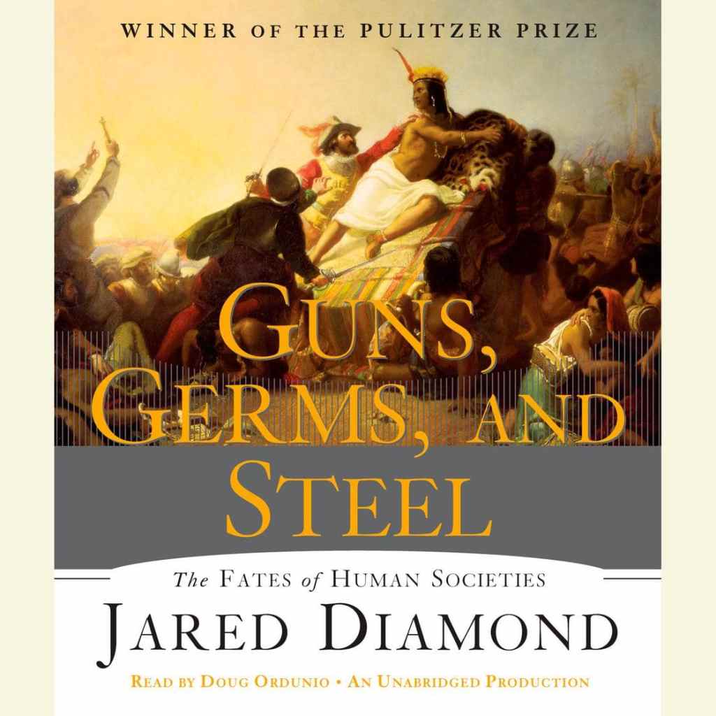 Cover image of Guns, Germs, and Steel