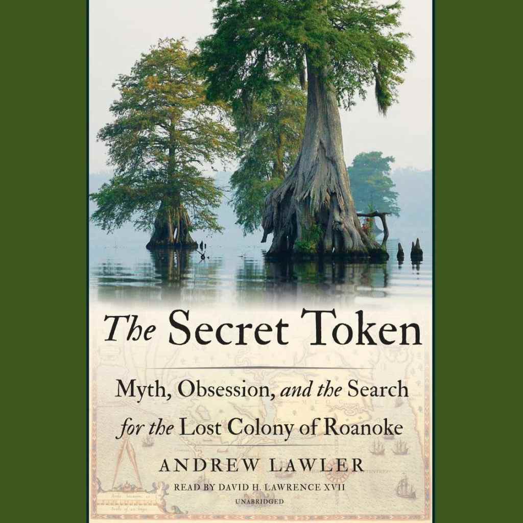 Cover image of The Secret Token: Myth, Obsession, and the Search for the Lost Colony of Roanoke
