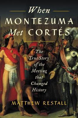 Cover image for When Montezuma Met Cortes, one of the best Native American history books