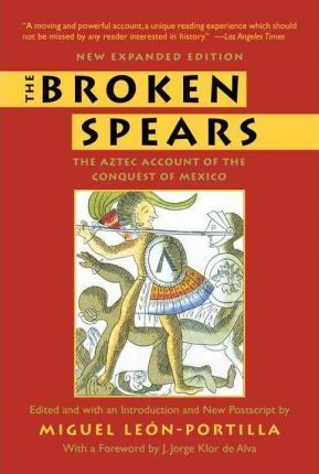 Cover image of "The Broken Spears," one of the best Aztec history books.