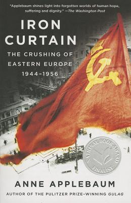 Cover image of the Iron Curtain: The Crushing of Eastern Europe, 1944-1956