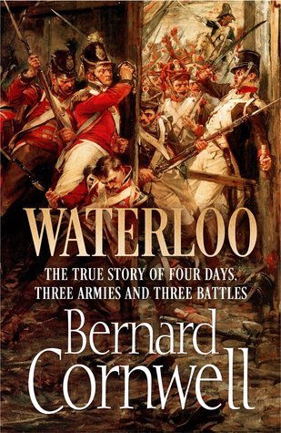 Cover image of "Waterloo: The True Story of Four Days, Three Armies, and Three Battles"